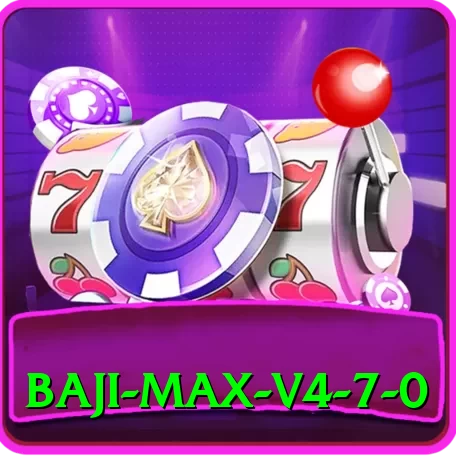 baji - Max v4.7.0 - 2